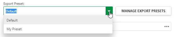 Select one of the Export Presets.