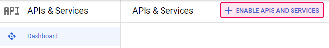 Enable APIs and Services on the Dashboard
