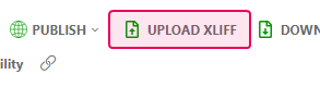 Upload XLIFF button in the Translation Editor
